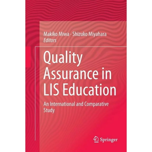 Quality Assurance in Lis Education: An International and Comparative Study, (Paperback)