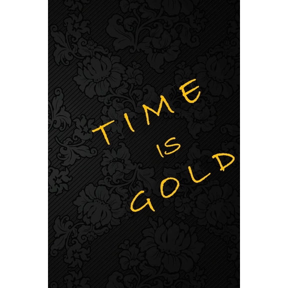 Time Is Gold: for recording your daily plans and goals (Paperback)