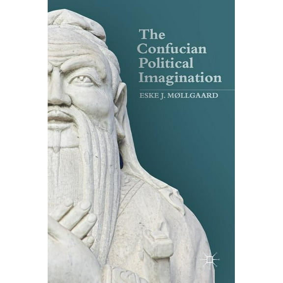 The Confucian Political Imagination, (Hardcover)
