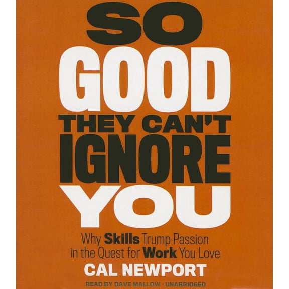 So Good They Can't Ignore You