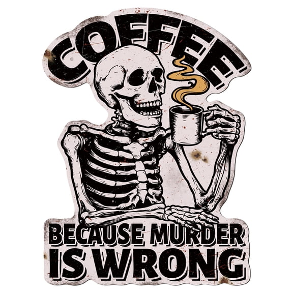 Funny Coffee Metal Tin Sign 11x14.6 Inch Coffee Because Murder Is Wrong Vintage Metal Sign Humorous Wall Art Poster Plaque Decor