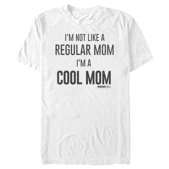 Men's Mean Girls Not a Regular Mom I'm a Cool Mom Graphic Tee White X Large