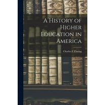 A History of Higher Education in America (Paperback)