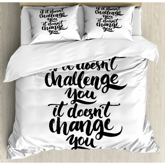 Motivational Queen Size Duvet Cover Set, If It Doesn't Challenge You It Doesn't Change You Encouraging Quote Artwork, Decorative 3 Piece Bedding Set with 2 Pillow Shams, Black White, by Ambesonne