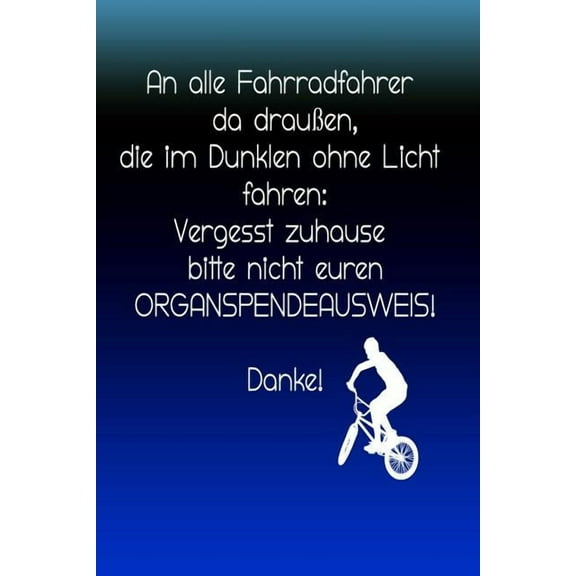 An alle Fahrradfahrer da draußen, die im Dunkeln ohne Licht fahren : liniertes Tagebuch mit 120 Seiten - 6x9 Zoll - Tagebuch, Notizbuch, Schulheft uvm. - lustig (Paperback)