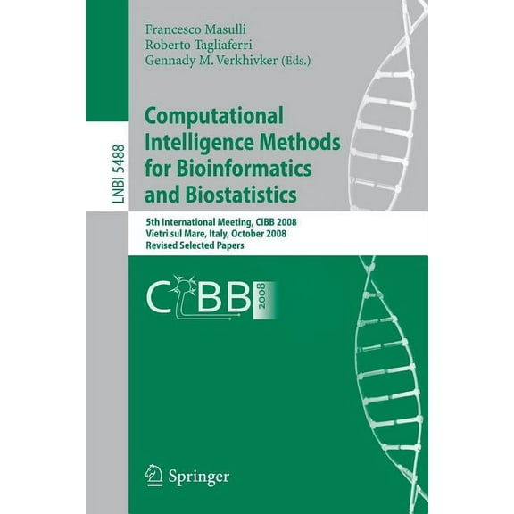 Computational Intelligence Methods for Bioinformatics and Biostatistics: 5th International Meeting, CIBB 2008, Vietri Su, (Paperback)