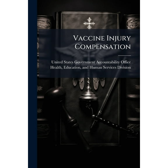 Vaccine Injury Compensation, (Paperback)