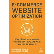 E-Commerce Website Optimization: Why 95% of Your Website Visitors Don't Buy, and What You Can Do about It (Paperback)