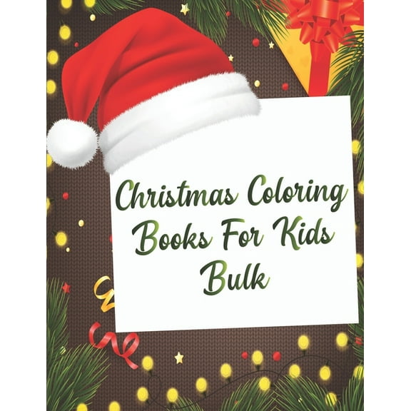Christmas Coloring Books For Kids Bulk : Christmas Coloring Books For Kids Bulk, Christmas Coloring Book, christmas coloring book for toddlers. 50 Pages 8.5"x 11" (Paperback)