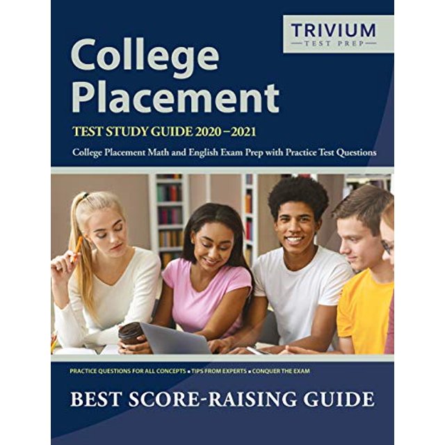 College Placement Test Study Guide 2020-2021: College Placement Math and English Exam Prep with Practice Test Questions