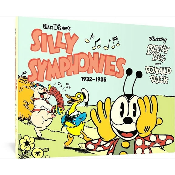 Walt Disney's Silly Symphonies Walt Disney's Silly Symphonies 1932-1935: Starring Bucky Bug and Donald Duck, (Hardcover)