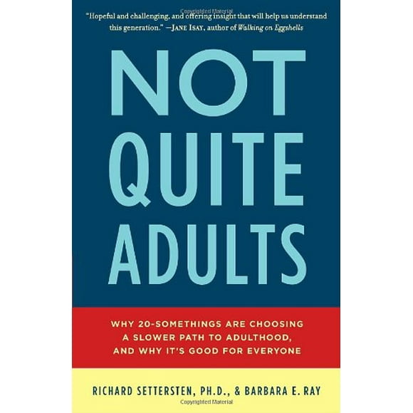 Not Quite Adults : Why 20-Somethings Are Choosing a Slower Path to Adulthood, and Why It's Good for Everyone 9780553807400 Used / Pre-owned
