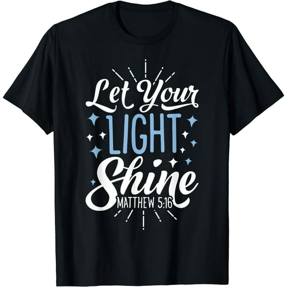 Let Your Light Shine Christian Men Women Religious Gifts T-Shirt