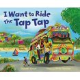 thumbnail image 1 of Pre-Owned I Want to Ride the Tap Tap (Hardcover) 0374312141 9780374312145, 1 of 1