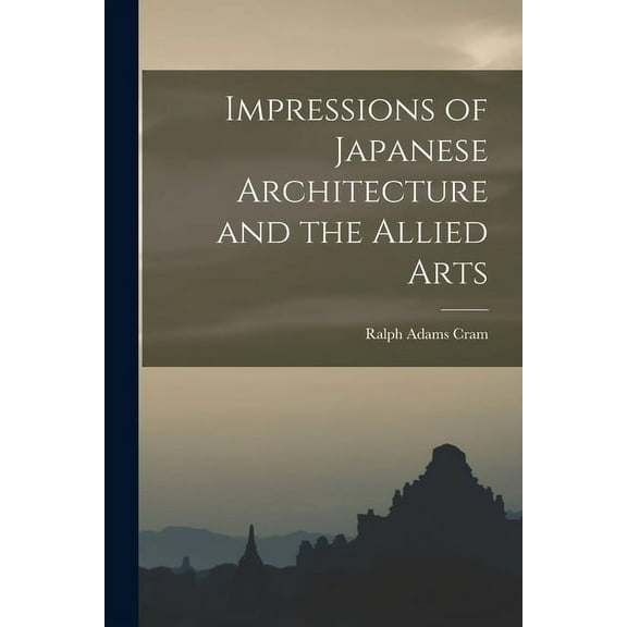 Impressions of Japanese Architecture and the Allied Arts