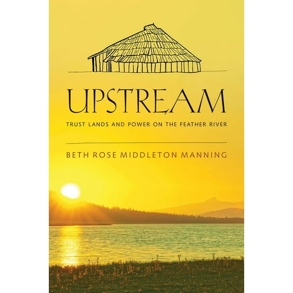 Upstream : Trust Lands and Power on the Feather River (Paperback)