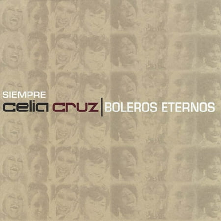 Siempre Celia Cruz: Boleros Eternos