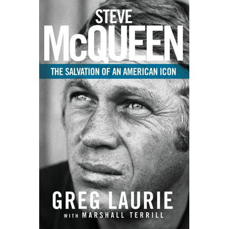 Steve McQueen : The Salvation of an American Icon (Best Of Steve Ballmer)