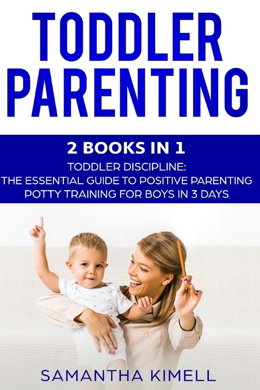 Toddler Parenting Toddler Parenting 2 Books in 1 Toddler Discipline