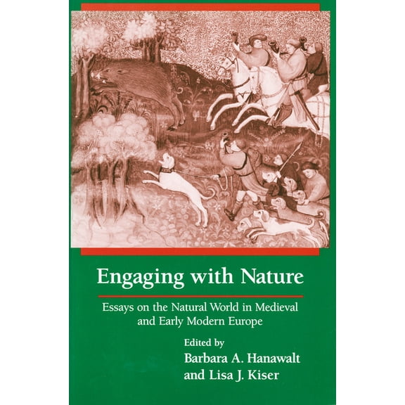 Engaging With Nature: Essays on the Natural World in Medieval and Early Modern Europe, (Paperback)