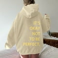 thumbnail image 4 of Beige Womens Sweatshirt Women's Long Sleeved Zipperless Back IT'S OKAY NOT TO BE PERFECT. Printed Hoodie Fall Clothes for Women, 4 of 5