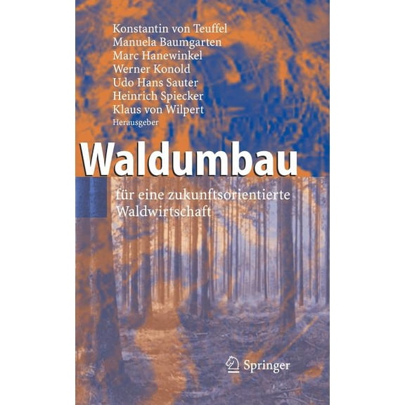 Waldumbau: FÃ¼r Eine Zukunftsorientierte Waldwirtschaft, (Hardcover)