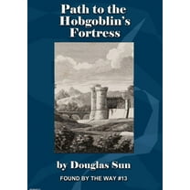 Path to the Hobgoblin's Fortress: Found by the Way #13, (Paperback)