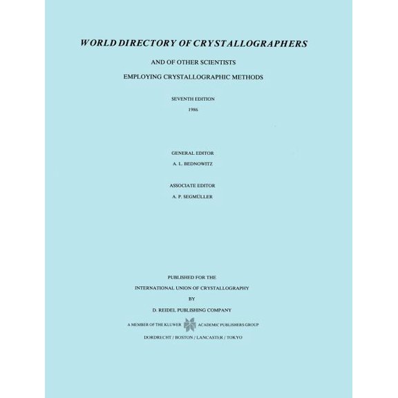 World Directory of Crystallographers: And of Other Scientists Employing Crystallographic Methods, (Paperback)