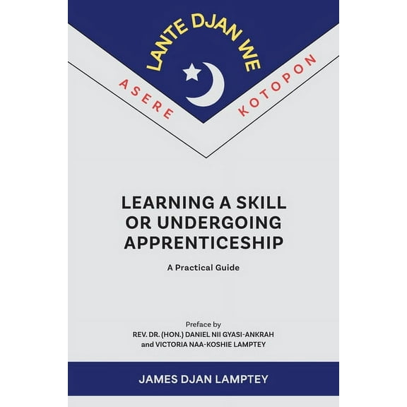 Learning a Skill or Undergoing Apprenticeship: A Practical Guide, (Paperback)