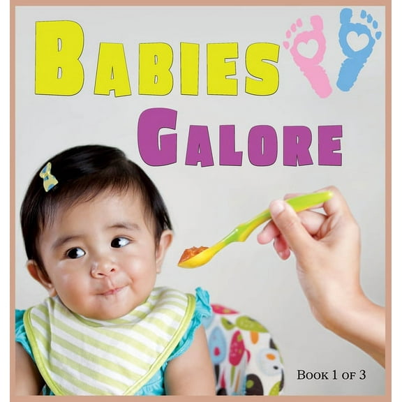 A Wordless Picture Book Babies Galore: A Picture Book for Seniors With Alzheimer's Disease, Dementia or for Adults With Trouble Reading, Book 1, (Hardcover)