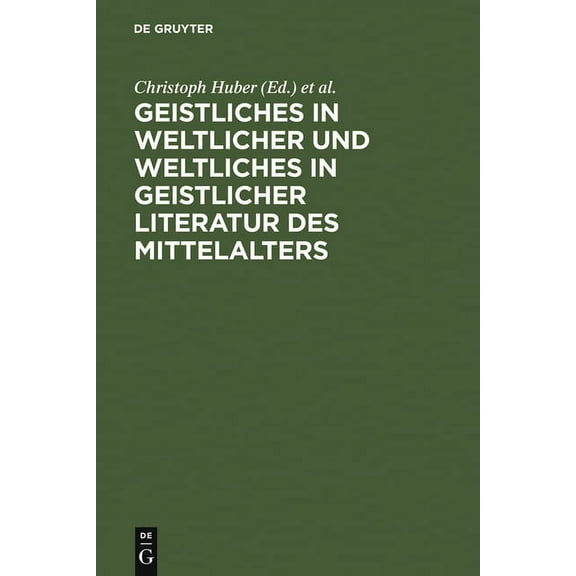 Geistliches in weltlicher und Weltliches in geistlicher Literatur des Mittelalters, (Hardcover)
