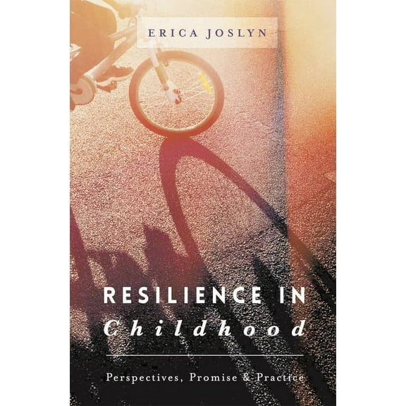 Resilience in Childhood: Perspectives, Promise & Practice, (Paperback)