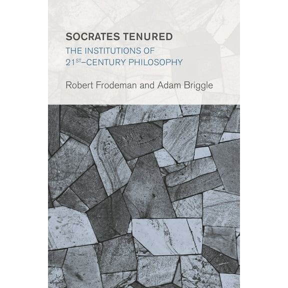 Collective Studies in Knowledge and Soci Socrates Tenured: The Institutions of 21st-Century Philosophy, (Hardcover)