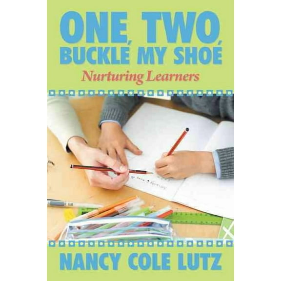 One, Two, Buckle My Shoe : Nurturing Learners