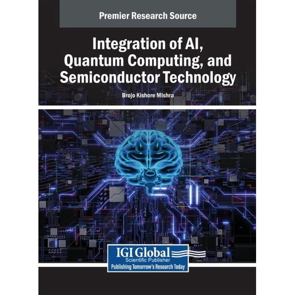 Integration of AI, Quantum Computing, and Semiconductor Technology, (Hardcover)