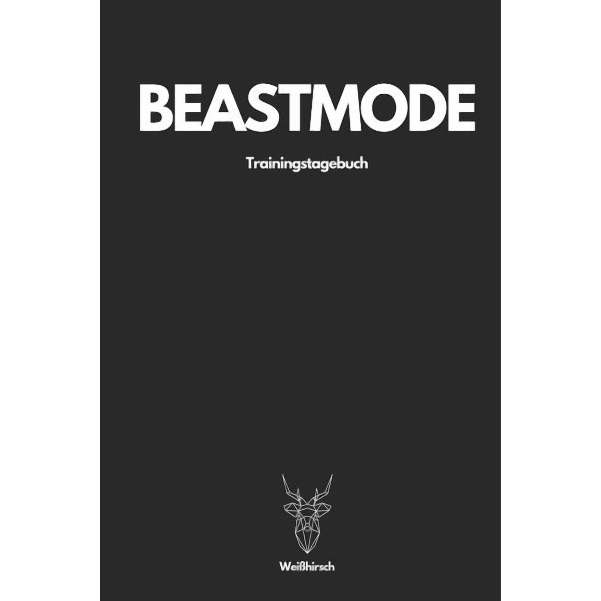 Beastmode Trainingstagebuch - Weißhirsch : A5 Trainingstagebuch für Krafttraining - Fitness Studio - Bodybuilding - Cardio - Erfolgskontrolle - Trainingseinheiten - Sporttagebuch für Sportler, Bodybuilder, Männer, Frauen und Studenten als schönes Geschenk (Paperback)