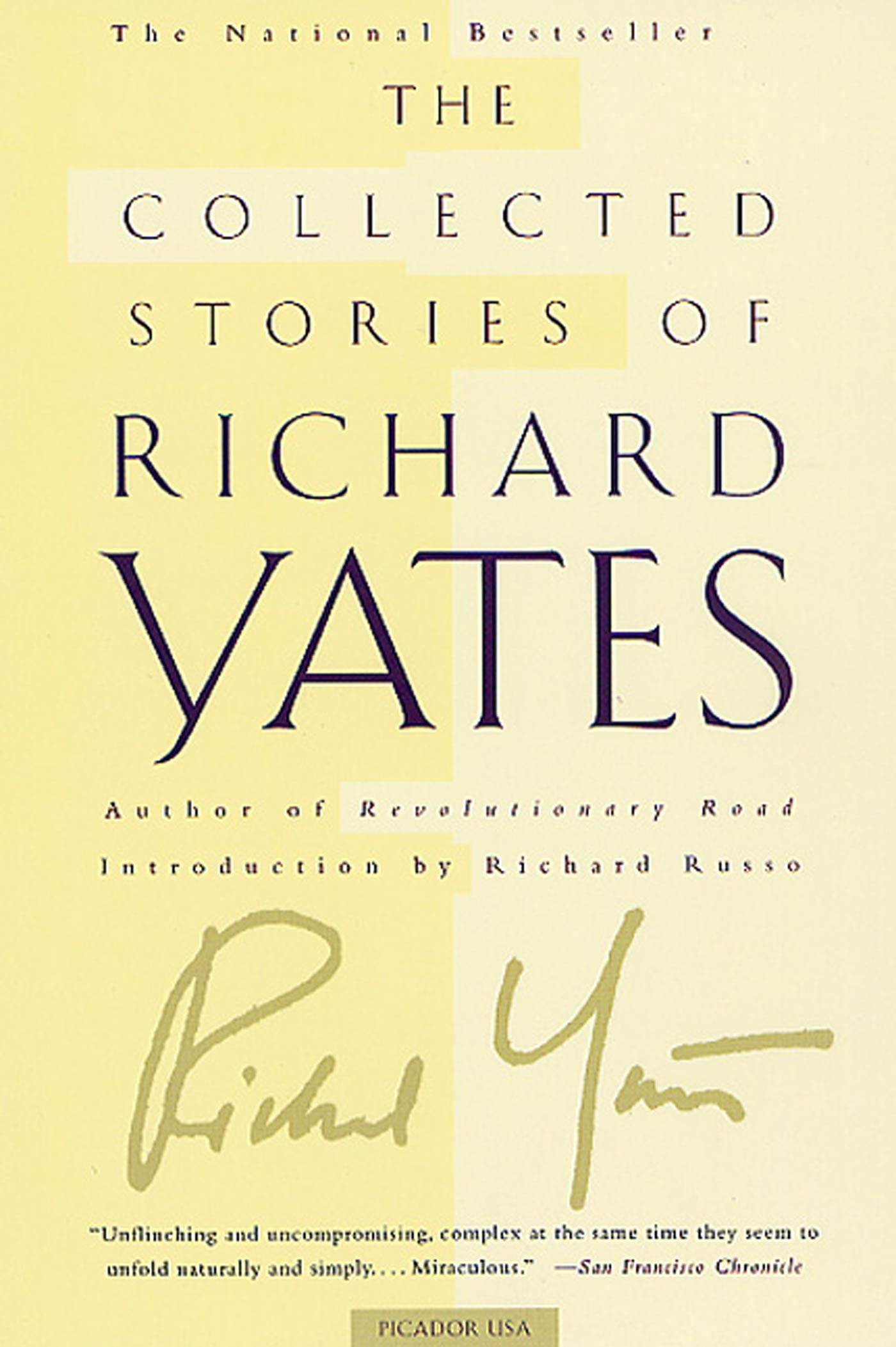 The Collected Stories of Richard Yates Short Fiction from the Author
