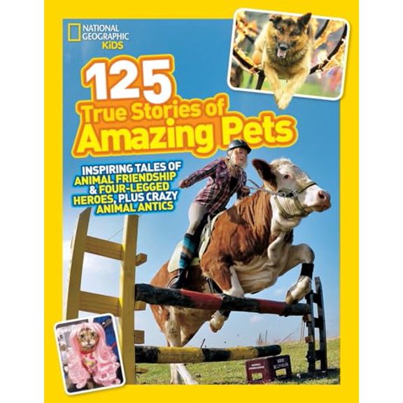 Pre-Owned 125 True Stories of Amazing Pets: Inspiring Tales of Animal Friendship and Four-Legged Heroes, Plus Crazy Animal Antics (Library Binding) 1426314604 9781426314605