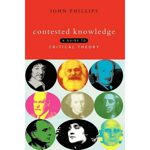 Contested Knowledge: A Guide to Critical Theory, (Paperback)