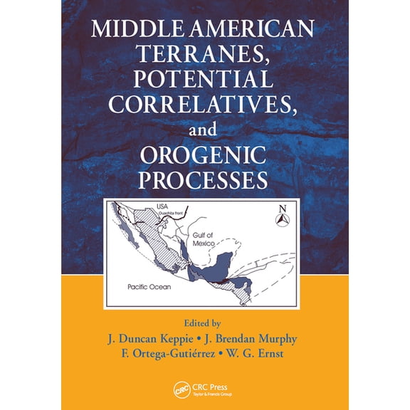 Middle American Terranes, Potential Correlatives, and Orogenic Processes, (Paperback)