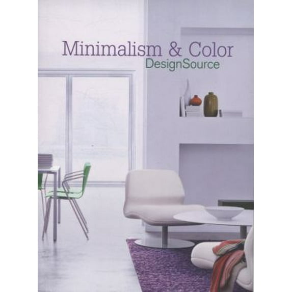 Pre-Owned Minimalism & Color DesignSource (Paperback) 0061542806 9780061542800