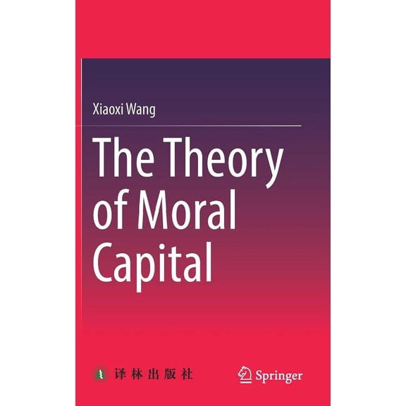 The Theory of Moral Capital, (Hardcover)