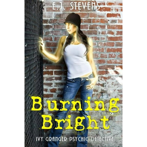 Burning Bright (Paperback) by E J Stevens