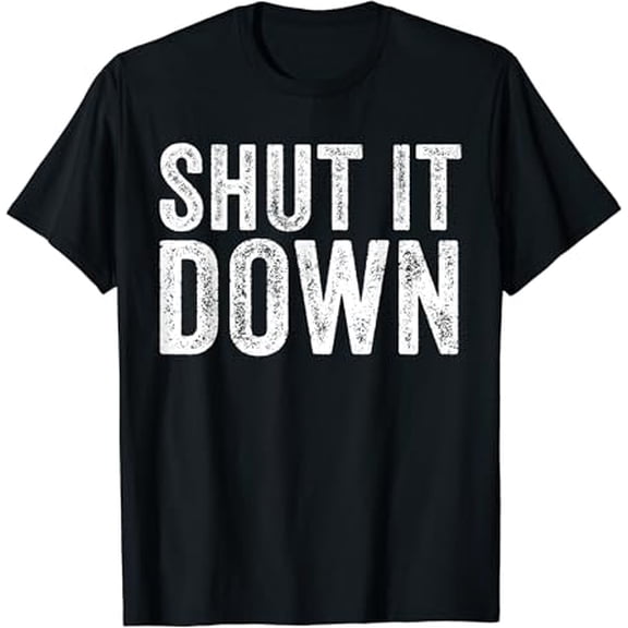 Shut It Down Funny Saying Sarcastic Vintage Retro T-Shirt