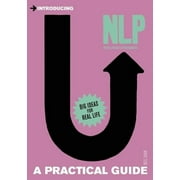 Introducing Neurolinguistic Programming (NLP): A Practical Guide [Paperback - Used]