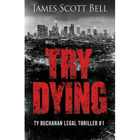 Try Dying (Ty Buchanan Legal Thriller #1) (Best Legal Thriller Novels)