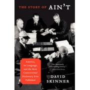 The Story of Ain't: America, Its Language, and the Most Controversial Dictionary Ever Published, Used [Paperback]