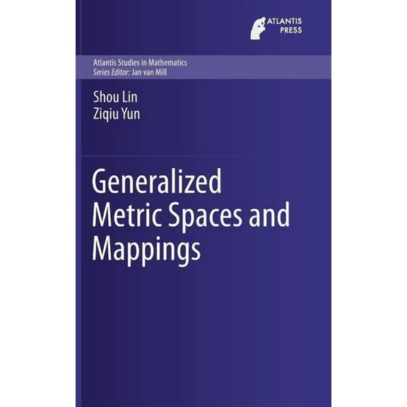 Atlantis Studies in Mathematics Generalized Metric Spaces and Mappings, Book 6, (Hardcover)