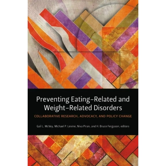 Sickkids Community and Mental Health Preventing Eating-Related and Weight-Related Disorders: Collaborative Research, Advocacy, and Policy Change, Book 2, (Paperback)