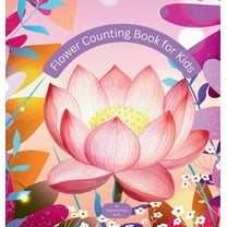Flower Counting Book for Kids: An Adventure for Little Learners!, (Hardcover)